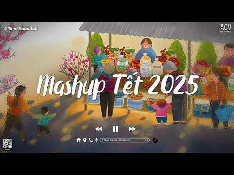 Mashup Xuân Ất Tỵ Hot Nhất 2025 - Xuân Đẹp Làm Sao Lofi,... Nhạc Tết Nhẹ Nhàng Nghe Là Muốn Xuân Về