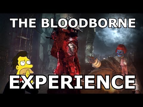 THE BLOODBORNE EXPERIENCE