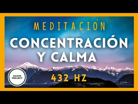 Meditación guiada Concentración y Calma Mental. Frecuencia 432 Hz. Efecto Relajante.Yoga Mental