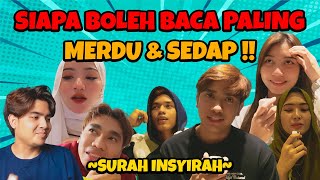 SIAPA BOLEH BACA SURAH INSYIRAH ! MERDU & SEDAP !! 🥰