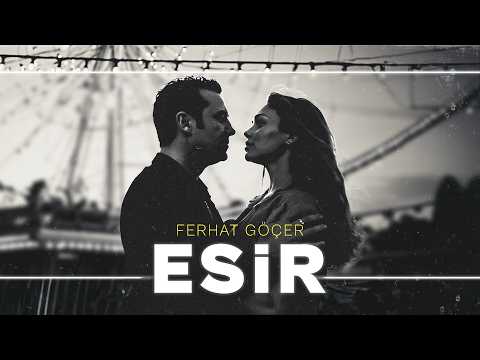 Ferhat Göçer - Esir (Official Music Video)