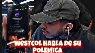 Westcol habla en Stream de su polémica reciente