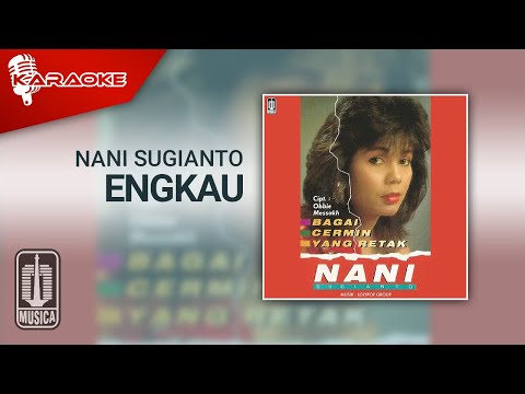 Nani Sugianto – Engkau (Official Karaoke Video)