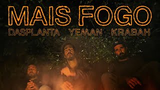 Dasplanta, Krabah e Yeman - Mais Fogo (Vídeo Oficial)