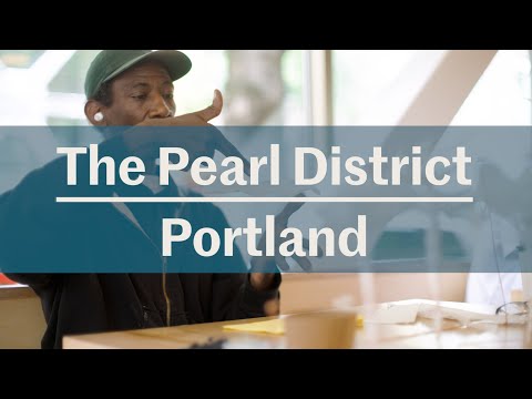 This Is Portland: The Pearl District