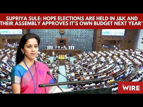 Supriya Sule: Hope Elections are Held in J&K and Their Assembly Approves it’s Own Budget Next Year’