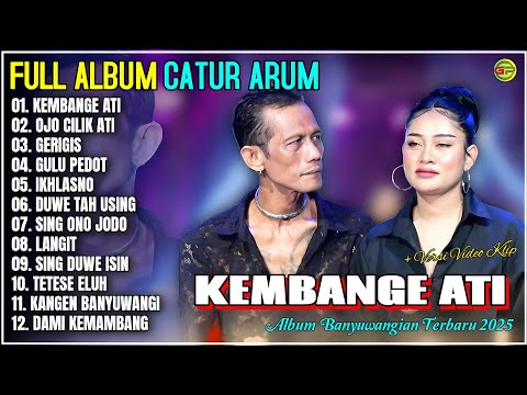 Album Catur Arum 💞 KEMBANGE ATI - OJO CILIK ATI - Kendang Kempul Banyuwangi Full Album - Trending