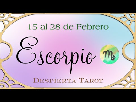 ESCORPIO ♏ Cambios, reconciliaciones y más #tarot 15 al 28 de febrero