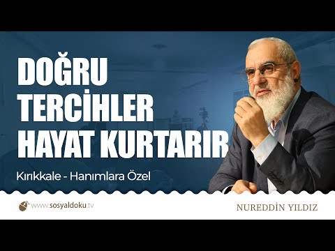 DOĞRU TERCİHLER HAYAT KURTARIR - (Hanımlara Özel) | Kırıkkale