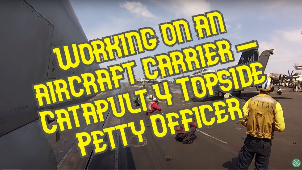 Working On An Aircraft Carrier - Catapult 4 Topside Petty Officer