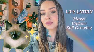 Life Lately Vlog ･ﾟ✧ Messy, Undone, Still growing