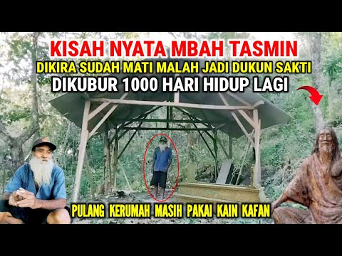 Ngeri !! Kisah Nyata Mbah Tasmin Dikubur 1000 Hari Hidup Lagi Sekarang Malah Jadi Dukun Sakti