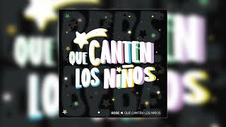 Bebe - Que canten los niños (Audio Oficial)