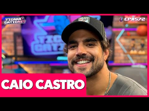 CAIO CASTRO - TICARACATICAST | EP 572