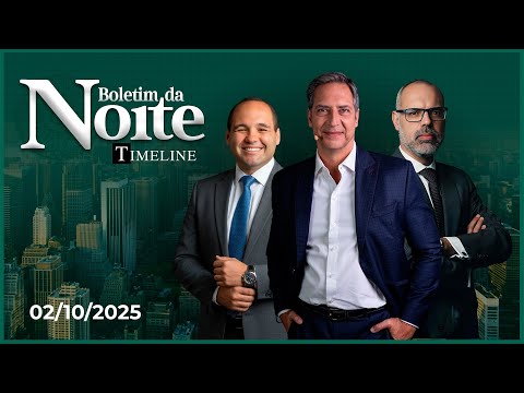 Boletim da Noite Timeline - 02/10/25