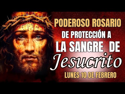 📿PODEROSO ROSARIO DE PROTECCIÓN A LA SANGRE DE JESUCRISTO. HOY 10 DE FEBRERO #rosario