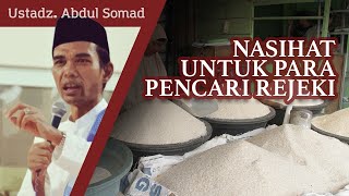Nasihat Untuk Para Pencari Rejeki - Ustadz Abdul Somad, Lc. Ma
