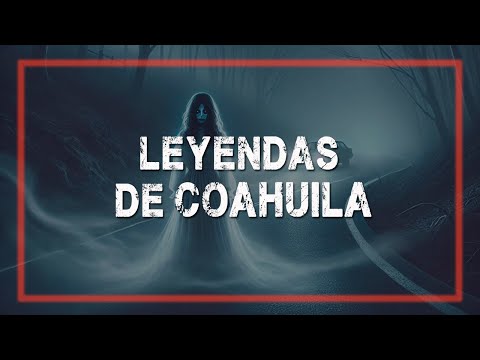 La MUERTA DE SALTILLO y otras Leyendas de Coahuila | Podcast