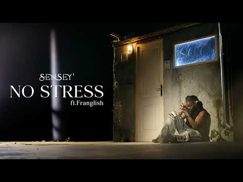 SenSey' - No stress ft. Franglish (Lyrics Vidéo)