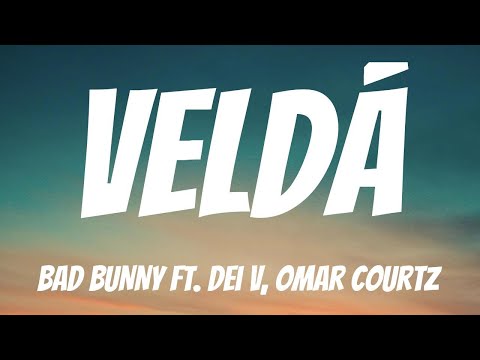 BAD BUNNY ft. Dei V, Omar Courtz - VeLDÁ (Lyrics Spanish & English)