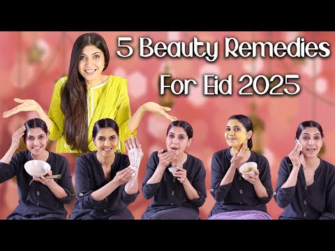 5 Easy & Natural Beauty Remedies for Eid 2025 / My Eid Prep / Home Spa - Ghazal Siddique