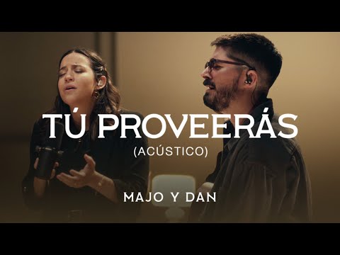 Majo y Dan | Tú Proveerás (Acústico)
