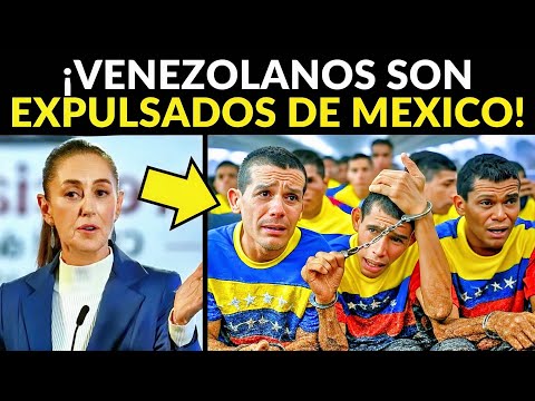 VENEZOLANOS SON EXPULSADOS DE MÉXICO: RECIBEN ULTIMATUM DE 20 DÍAS