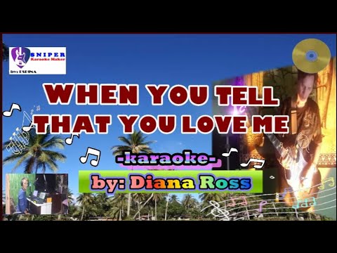 WHEN YOU TELL ME THAT YOU LOVE ME karaoke by Diana Ross