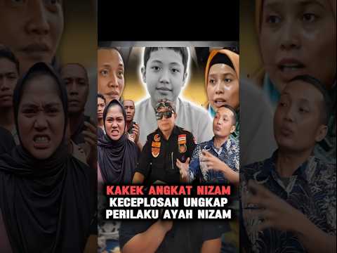 KAKEK NIZAM KECEPLOSAN SEBUT AYAH NIZAM SERING LAKUKAN INI