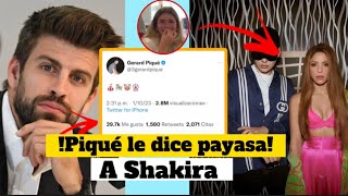 Piqué le llama payasa a Shakira antes de  que salga la nueva canción