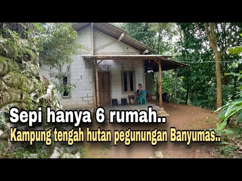 SEPI DI TENGAH HUTAN..!! INILAH KAMPUNG TERPENCIL DI PEGUNUNGAN BANYUMAS SELATAN JAWA TENGAH.