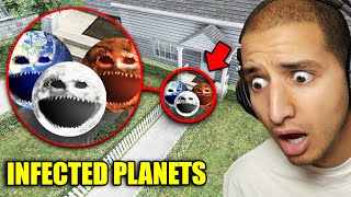 If You See INFECTED PLANETS Outside Your House, RUN AWAY FAST!!