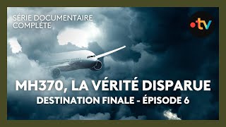 MH370, la vérité disparue – Épisode 6 sur 6