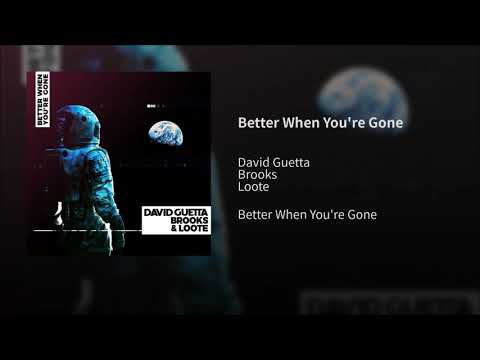 David Guetta, Brooks & Loote - Better When You're Gone