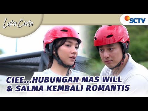 Ciee... Hubungan Mas Will & Salma Kembali Romantis | Luka Cinta - Episode 151