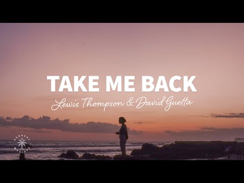 Lewis Thompson & David Guetta - Take Me Back (Lyrics)