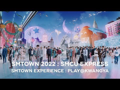 SMTOWN-2022-:-SMCU-EXPRESS--SMTOWN-EXPERIENCE-:-PLAY@KWANGYA