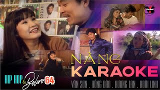 🌹VAN SON Hip Hop & Bolero 64  - NÀNG KARAOKE - Vân Sơn . Hồng Đào . Hương Lan . Hoài Linh