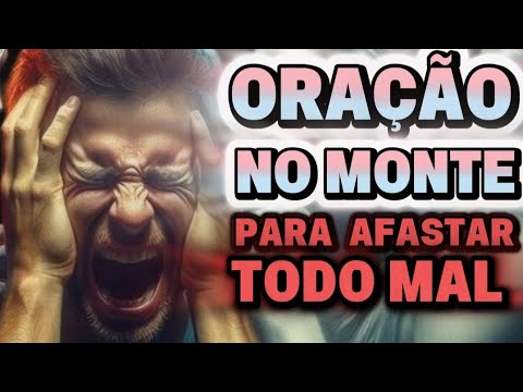 Oração no monte para afastar todo mal