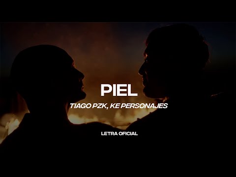 Tiago PZK, Ke Personajes – Piel (Lyric Video) | CantoYo