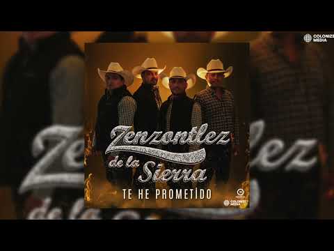 Zenzontlez de la Sierra - Te He Prometido