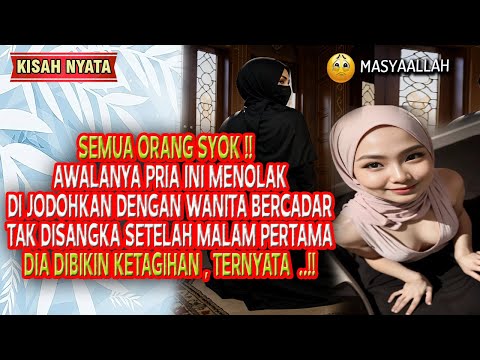 KISAH PRIA INI AWALNYA NOLAK NIKAH DENGAN WANITA BERCADAR SAAT MALAM PERTAMA DIBUAT KETAGIHAN