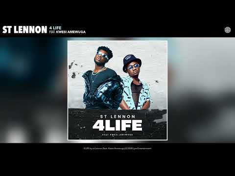 st Lennon - 4 LIFE (Official Audio) (feat. Kwesi Amewuga)