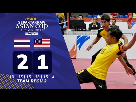 Thailand 2 - 1 Malaysia | Team Regu 2 | Final | ASTAF Sepak Takraw Piala Asia 2025