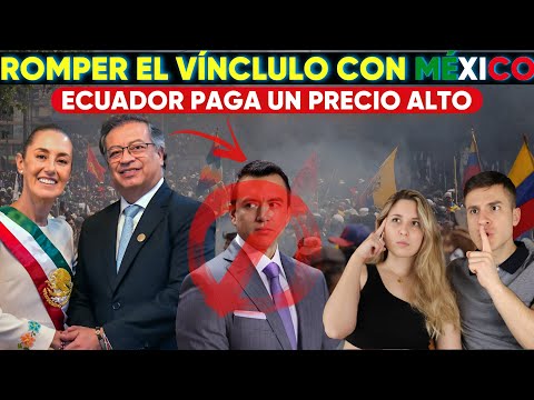 METERSE CON MEXICO TIENE CONSECUENCIAS IRREPARABLES | ECUADOR ESTA SUFRIENDO LAS REPERCUSIONES