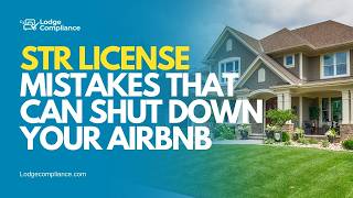 STR License Mistakes That Can Shut Down Your Airbnb