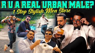 Are you a Real Urban Male? 1 Stop Solution for Men's Wear