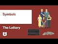 Exploring Symbols in Shirley Jackson's The Lottery