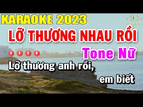 Lỡ Thương Nhau Rồi Karaoke Tone Nữ Nhạc Sống 2023 | Trọng Hiếu