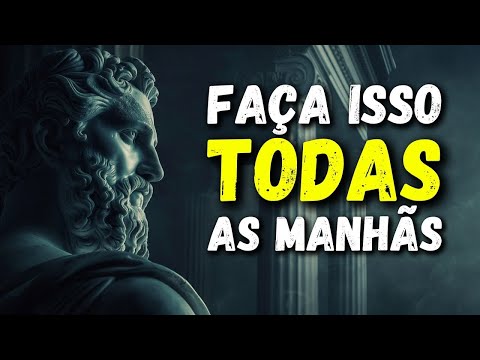 10 COISAS que você DEVE fazer todas as MANHÃS - Estoicismo